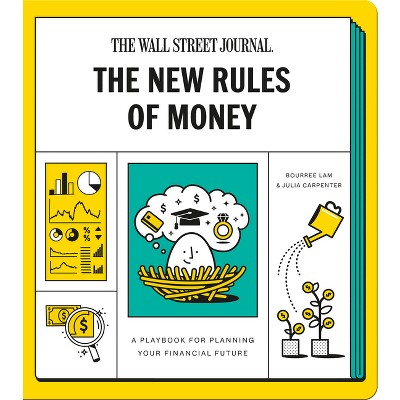 The New Rules of Money - by  Wall Street Journal & Bourree Lam & Julia Carpenter (Paperback)