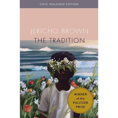 The Tradition - by  Jericho Brown (Paperback)