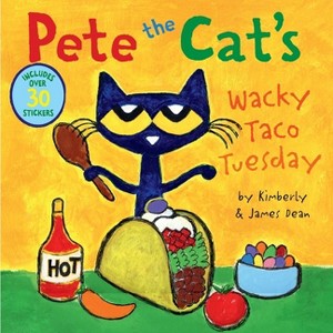 Pete the Cat's Wacky Taco Tuesday - by  James Dean & Kimberly Dean (Paperback) - 1 of 1