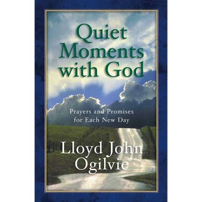 Quiet Moments with God - by  Lloyd John Ogilvie (Paperback)
