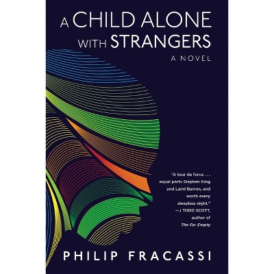 A Child Alone with Strangers - by Philip Fracassi
