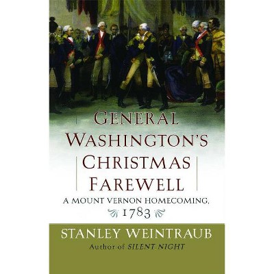 General Washington's Christmas Farewell - by  Stanley Weintraub (Paperback)