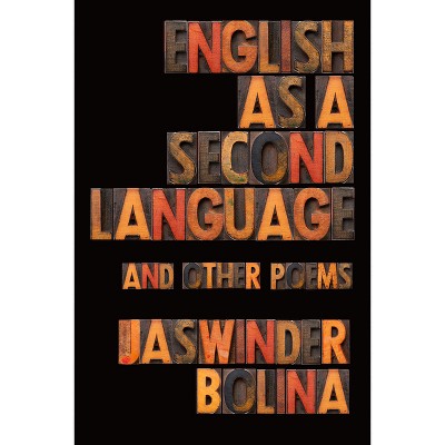 English as a Second Language and Other Poems - by  Jaswinder Bolina (Paperback)