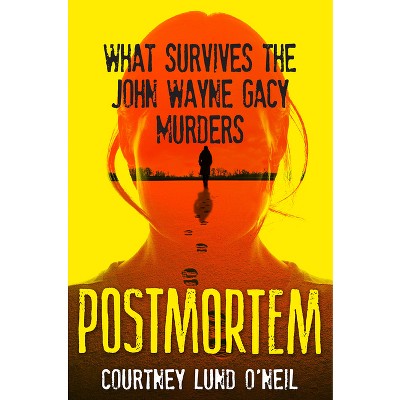 Postmortem - by  Courtney Lund O'Neil (Hardcover)