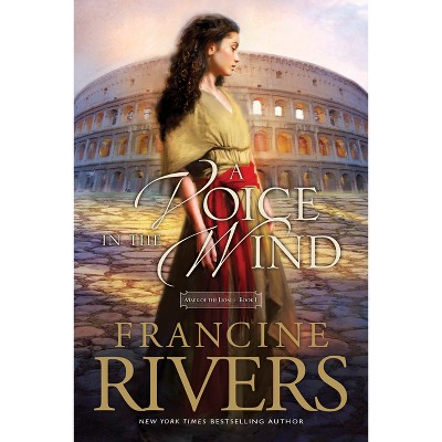 Voice in the Wind (Anniversary) - (Mark of the Lion) 20th Edition by  Francine Rivers (Paperback)