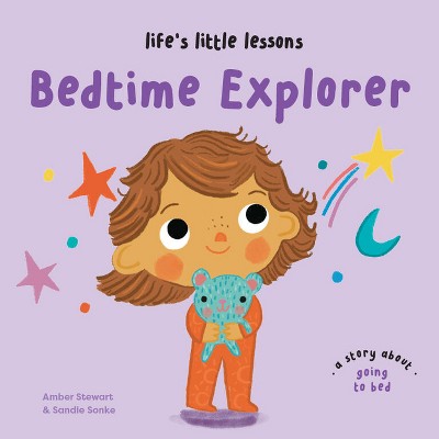 Life's Little Lessons: Bedtime Explorer - by  Amber Stewart (Hardcover)