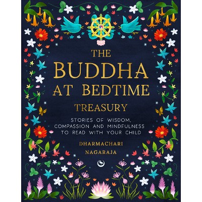 The Buddha at Bedtime Treasury - by  Dharmachari Nagaraja (Hardcover)
