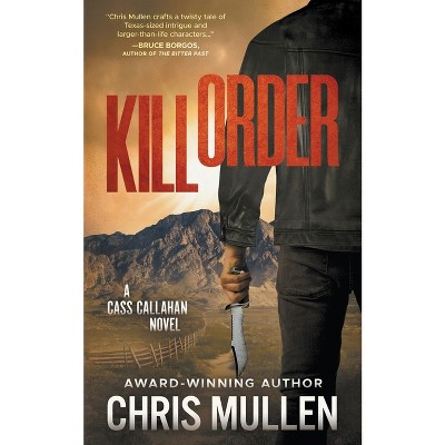 Kill Order - (Cass Callahan) by  Chris Mullen (Paperback)