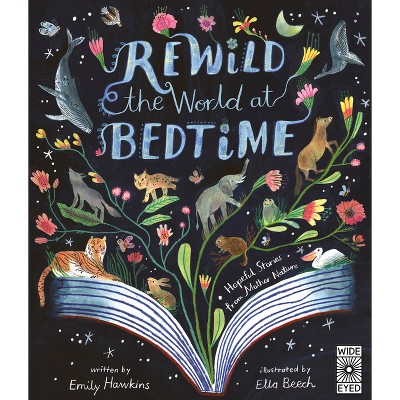 Rewild the World at Bedtime - by  Emily Hawkins (Hardcover)