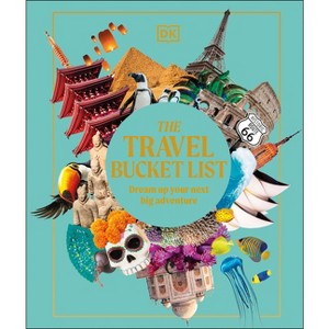 The Travel Bucket List - by  Dk Travel (Hardcover) - 1 of 1