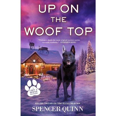 Up on the Woof Top - (Chet & Bernie Mystery) by Spencer Quinn