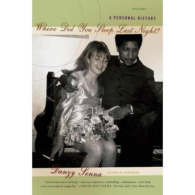 Where Did You Sleep Last Night? - by  Danzy Senna (Paperback)