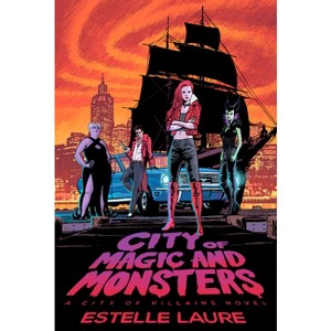 City of Magic and Monsters - (City of Villains) by  Estelle Laure (Hardcover) - 1 of 1