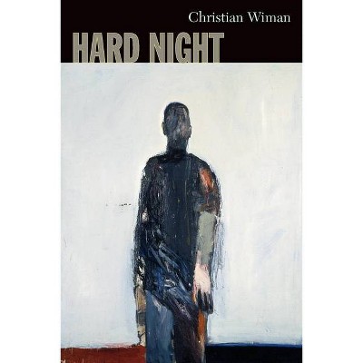 Hard Night - by  Christian Wiman (Paperback)