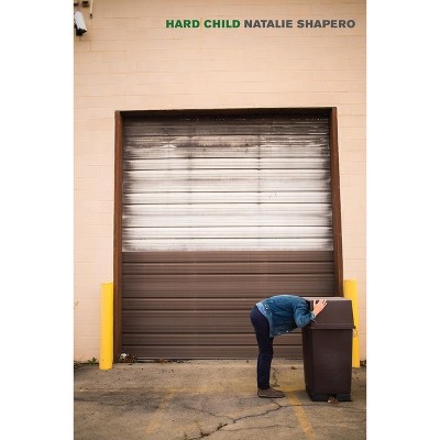 Hard Child - by  Natalie Shapero (Paperback)