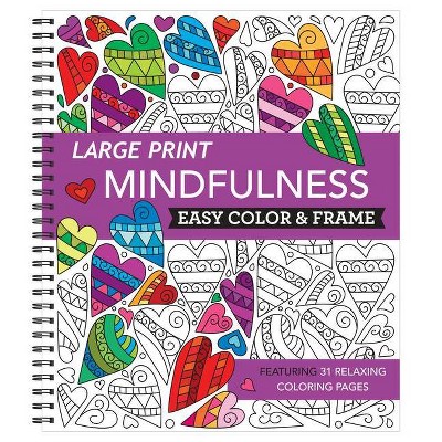 Large Print Easy Color & Frame - Mindfulness (Stress Free Coloring Book) - by  New Seasons & Publications International Ltd (Spiral Bound)