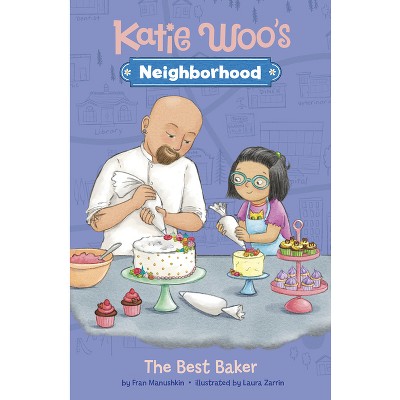 The Best Baker - (Katie Woo's Neighborhood) by Fran Manushkin