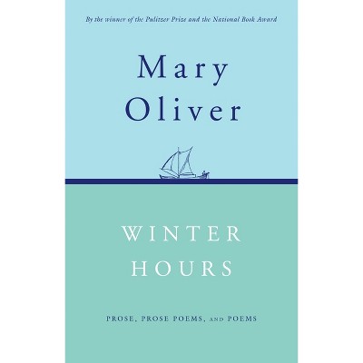 Winter Hours - by  Mary Oliver (Paperback)