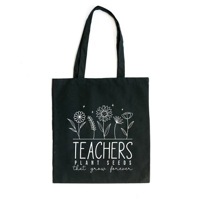 City Creek Prints Teachers Plant Seeds That Grow Forever Canvas Tote Bag - 15x16 - Black