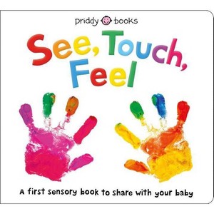 See, Touch, Feel (A First Sensory Book) - by Roger Priddy (Hardcover) - 1 of 1