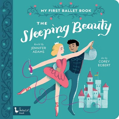 The Sleeping Beauty - (Babylit Classics) by  Jennifer Adams (Board Book)