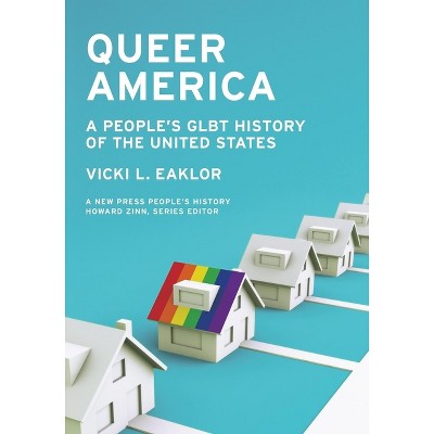 Queer America - (New Press People's History) by  Vicki L Eaklor (Paperback)