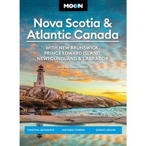 Moon Nova Scotia & Atlantic Canada: With New Brunswick, Prince Edward Island, Newfoundland & Labrador - (Moon Canada Travel Guide) 11th Edition - 1 of 1