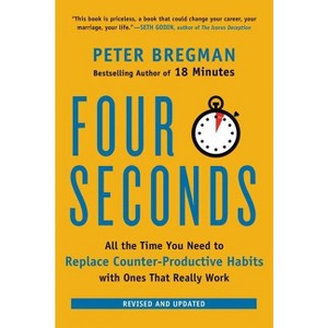 Four Seconds - by  Peter Bregman (Paperback) - 1 of 1