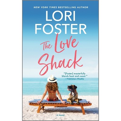The Love Shack - by  Lori Foster (Paperback)