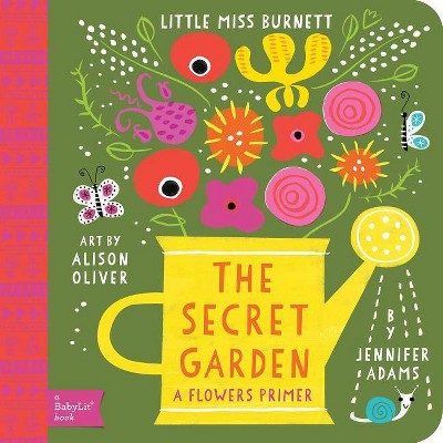 Secret Garden - (Babylit Classics) by  Jennifer Adams (Board Book)