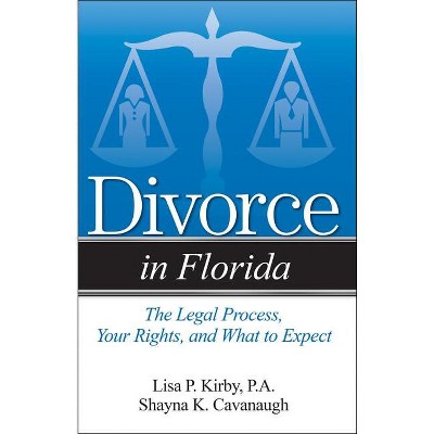 Divorce in Florida - by  Shayna K Cavanaugh & Lisa P Kirby (Paperback)