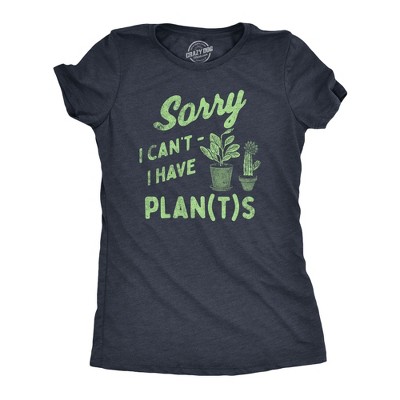Womens Sorry I Cant I Have Plants T Shirt Funny Botany Lovers Joke Tee For Ladies - Crazy Dog Women's T Shirt