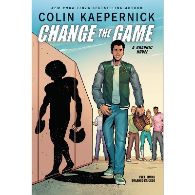 Colin Kaepernick: Change the Game (Graphic Novel Memoir) - by Colin Kaepernick & Eve L Ewing