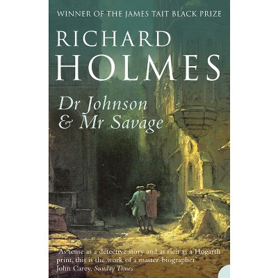 Dr Johnson and MR Savage - by  Richard Holmes (Paperback)