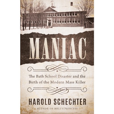 Maniac - by  Harold Schechter (Paperback)